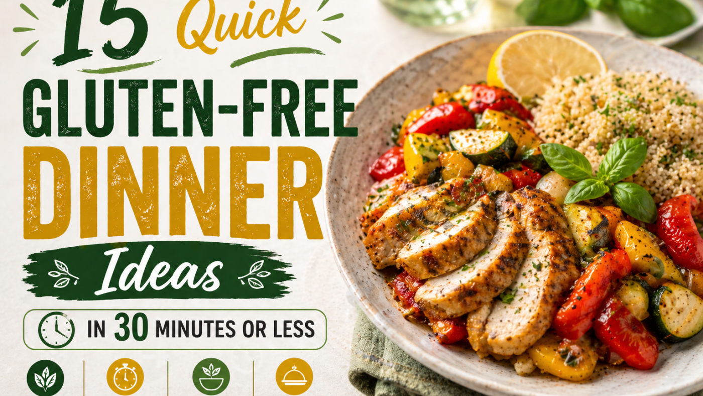 15 Quick Gluten-Free Dinner Ideas in 30 Minutes or Less