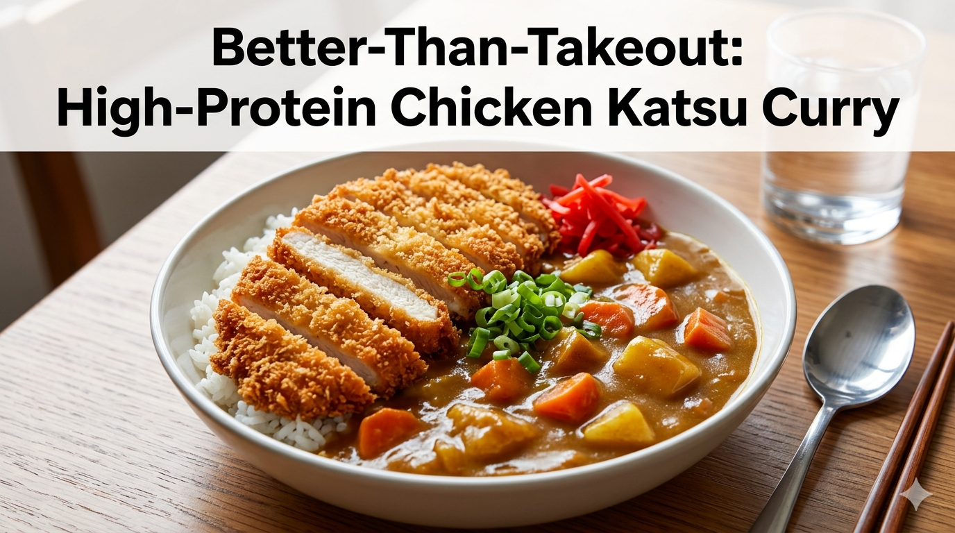 Better-Than-Takeout: High-Protein Chicken Katsu Curry