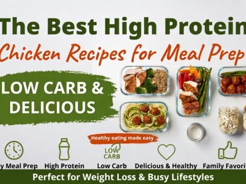 The Best High Protein Chicken Recipes for Meal Prep (Low Carb & Delicious)